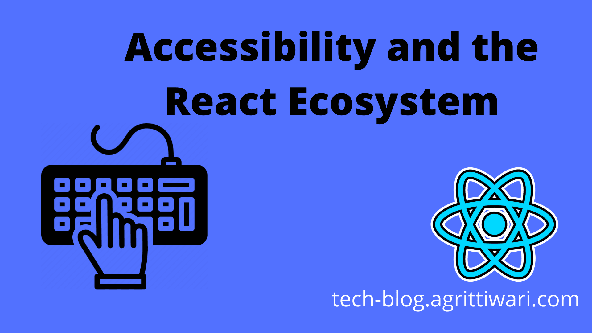 Accessibility and the React Ecosystem